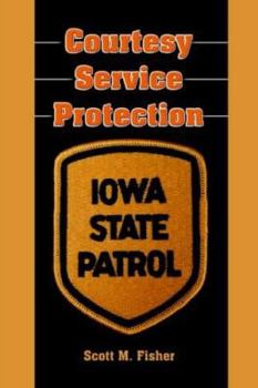 Paperback Courtesy-Service-Protection: The Iowa State Patrol Book