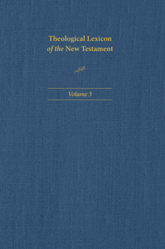 Hardcover Theological Lexicon of the New Testament: Volume 3 Book