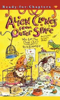 Who Let the Dogs Out? - Book #2 of the Alien Clones from Outer Space