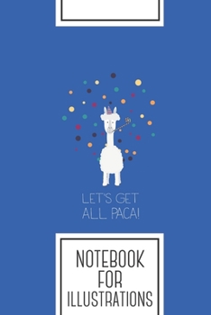 Notebook for Illustrations: Lined Journal with Alapaca Party Design - Cool Gift for a friend or family who loves carnival presents! | 6x9" | 180 White ... Brainstorming, Journaling or as a Diary