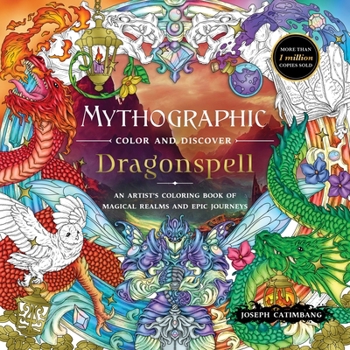 Paperback Mythographic Color and Discover: Dragonspell: An Artist's Coloring Book of Magical Realms and Epic Journeys Book