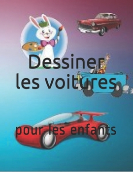 Paperback Dessiner les voitures: pour les enfants [French] Book