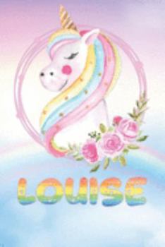 Louise: Louise's Unicorn Personal Custom Named Diary Planner Perpetual Calander Notebook Journal 6x9 Personalized Customized Gift For Someone Who's Surname is Louise Or First Name Is Louise