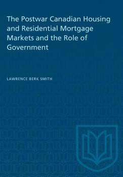 Paperback The Postwar Canadian Housing and Residential Mortgage Markets and the Role of Government Book