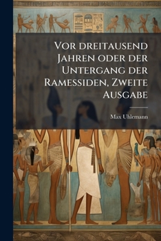 Paperback Vor dreitausend Jahren oder der Untergang der Ramessiden, Zweite Ausgabe [German] Book