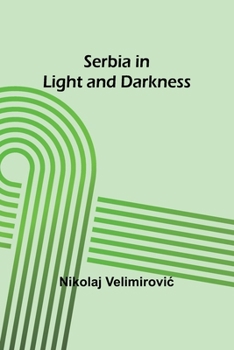 Paperback Serbia in Light and Darkness Book