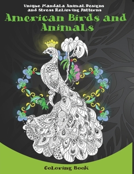 Paperback American Birds and Animals - Coloring Book - Unique Mandala Animal Designs and Stress Relieving Patterns Book