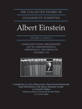 Hardcover The Collected Papers of Albert Einstein, Volume 11: Cumulative Index, Bibliography, List of Correspondence, Chronology, and Errata to Volumes 1-10 Book