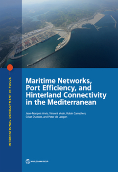 Paperback Maritime Networks, Port Efficiency, and Hinterland Connectivity in the Mediterranean Book
