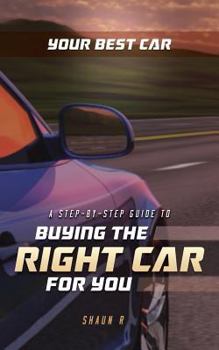Paperback Your Best Car: A Step-by-Step Guide To Buying The Right Car For You Book
