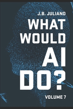 Paperback What Would AI Do?: Volume 7 Book