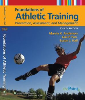 Hardcover Foundations of Athletic Training: Prevention, Assessment, and Management Book