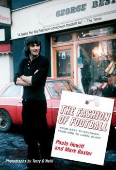 Paperback The Fashion of Football: From Best to Beckham, from Mod to Label Slave Book