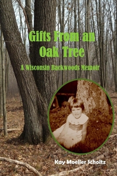 Paperback Gifts from an Oak Tree: A Wisconsin Backwoods Memoir Book