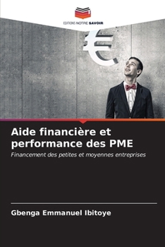 Aide financière et performance des PME (French Edition)