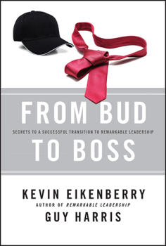 Hardcover From Bud to Boss: Secrets to a Successful Transition to Remarkable Leadership Book
