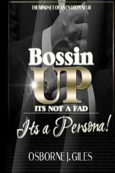 Bossin' Up: Not Just A Slogan But A Persona