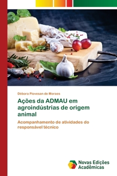 Ações da ADMAU em agroindústrias de origem animal: Acompanhamento de atividades do responsável técnico