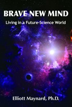 Paperback Brave New Mind Living in a Future-Science World Book