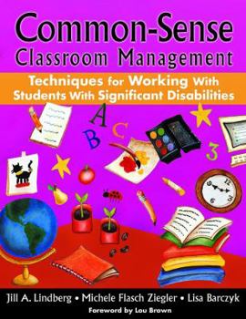 Paperback Common-Sense Classroom Management Techniques for Working With Students With Significant Disabilities Book