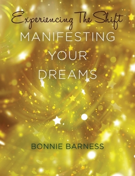 Paperback Experiencing the Shift: Manifesting Your Dreams Book