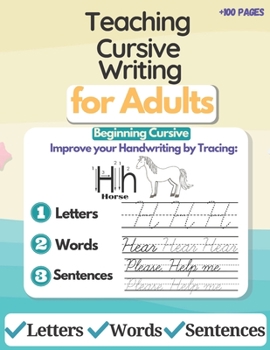 Paperback Teaching Cursive Writing: Learning to Write Cursive to Improve Handwriting for Adults. Cursive Writing Practice Worksheets for adults, kids and Book