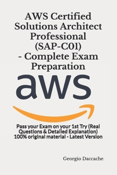 Paperback AWS Certified Solutions Architect Professional (SAP-C01) - Complete Exam Preparation: Pass your Exam on your 1st Try (Real Questions & Detailed Explan Book