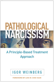 Hardcover Pathological Narcissism: A Principle-Based Treatment Approach (Psychoanalysis and Psychological Science Series) Book