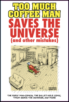 Paperback Too Much Coffee Man Saves the Universe (and Other Mistakes) Book