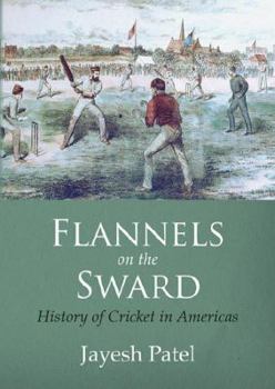 Paperback Flannels on the Sward: History of Cricket in Americas(Black and White Edition) Book