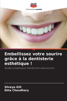 Paperback Embellissez votre sourire grâce à la dentisterie esthétique ! (French Edition) [French] Book