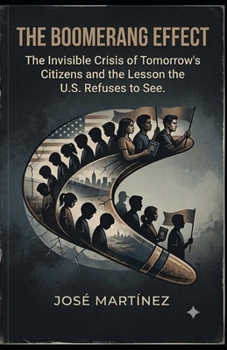 THE BOOMERANG EFFECT.: The invisible crisis facing the citizens of tomorrow and the lesson the U.S. refuses to see.