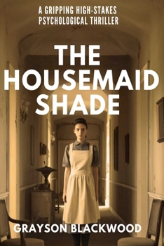 Paperback The Housemaid Shade: a Gripping High-Stakes Psychological Thriller Book