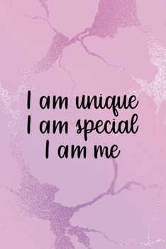 I Am Unique I Am Special I Am Me: All Purpose 6x9" Blank Lined Notebook Journal Way Better Than A Card Trendy Unique Gift Pink Texture Different