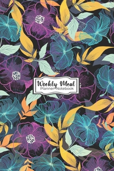 Paperback Weekly Meal Planner Notebook: Weekly Meal Planner Notebook helps you to Track and Plan your meals - Floral Design in Cover - Book