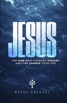 Paperback Jesus: The Man Who Changed History and Can Change Your Life Book