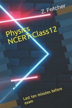 Paperback Physics NCERT: Class12: Last ten minutes before exam Book