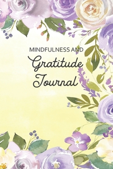 Paperback Mindfulness and Gratitude Journal: A grateful heart is a magnet for miracles. Book