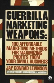 Paperback Guerrilla Marketing Weapons: 100 Affordable Marketing Methods Book