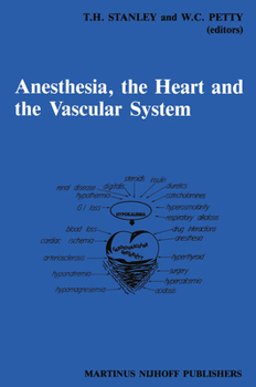 Hardcover Anesthesia, the Heart and the Vascular System: Annual Utah Postgraduate Course in Anesthesiology 1987 Book