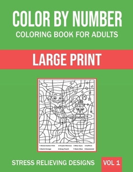 Paperback Color By Number Coloring Book For Adults: Large Print, Stress Relieving Designs (Vol-1) Book