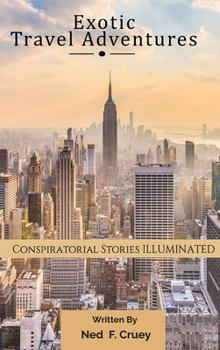 Hardcover Exotic Travel Adventures: Conspiratorial Stories Illuminated Book