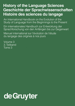 History of the Language Sciences - Geschichte Der Sprachwissenschaften - Histoire Des Sciences Du Langage: An International Handbook on the Evolution of ... of Linguistics & Communication Science)