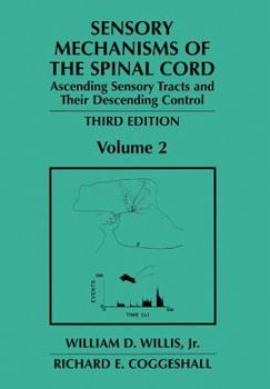 Paperback Sensory Mechanisms of the Spinal Cord: Volume 2 Ascending Sensory Tracts and Their Descending Control Book