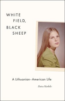 Hardcover White Field, Black Sheep: A Lithuanian-American Life Book