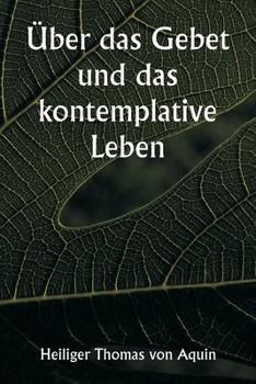 Paperback Über das Gebet und das kontemplative Leben [German] Book