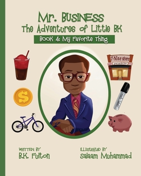 Paperback Mr. Business: The Adventures of Little BK: Book 4: Favorite Things Book