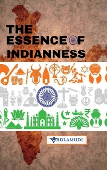 Hardcover The Essence of Indianness: Love, Peace, and Non-Violence Book