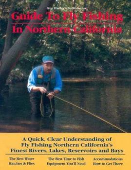 Paperback In Northern California: A Quick, Clear Understanding of Fly Fishing Northern California's Finest Rivers, Lakes Reservoirs and Bays Book
