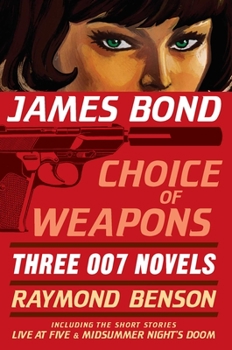 Paperback James Bond: Choice of Weapons: Three 007 Novels: The Facts of Death; Zero Minus Ten; The Man with the Red Tattoo Book